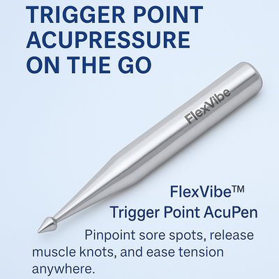 Unlock Instant Relief: The Power of Trigger Point Acupressure with the FlexVibe™ AcuPen